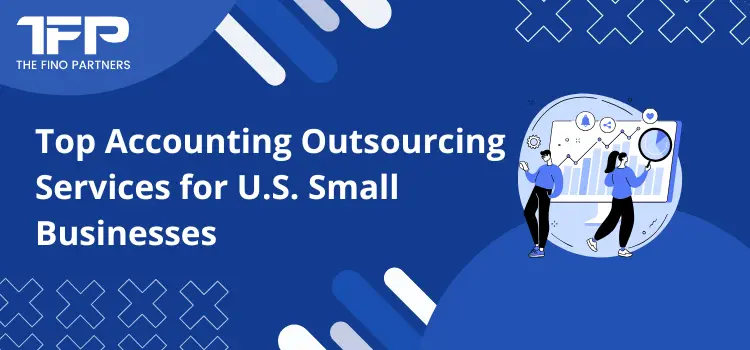 Top Accounting Outsourcing Services for U.S. Small Businesses